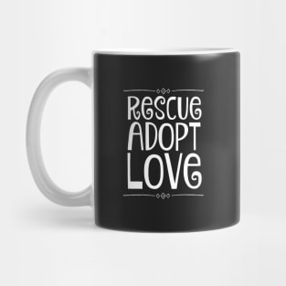 Rescue Adopt Love Mug